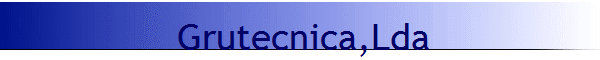 Grutecnica,Lda               